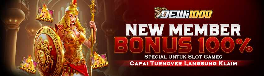 BONUS NEW MEMBER 100% ( ALL SLOT GAMES )	