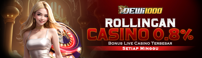 BONUS ROLLINGAN LIVE CASINO 0.8% SETIAP MINGGU ( ALL PROVIDER )	