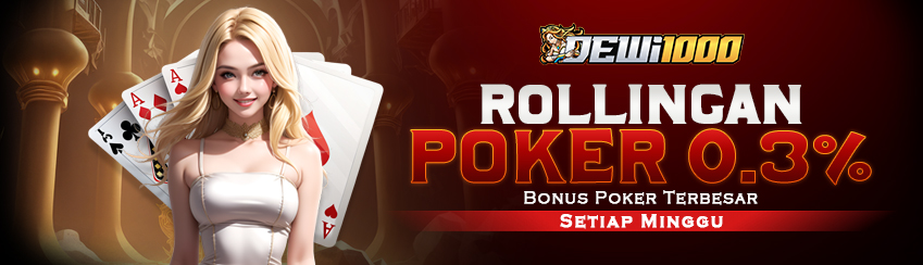 BONUS ROLLINGAN POKER 0,3% SETIAP MINGGU